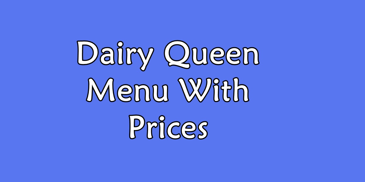 Dairy Queen Menu With Prices