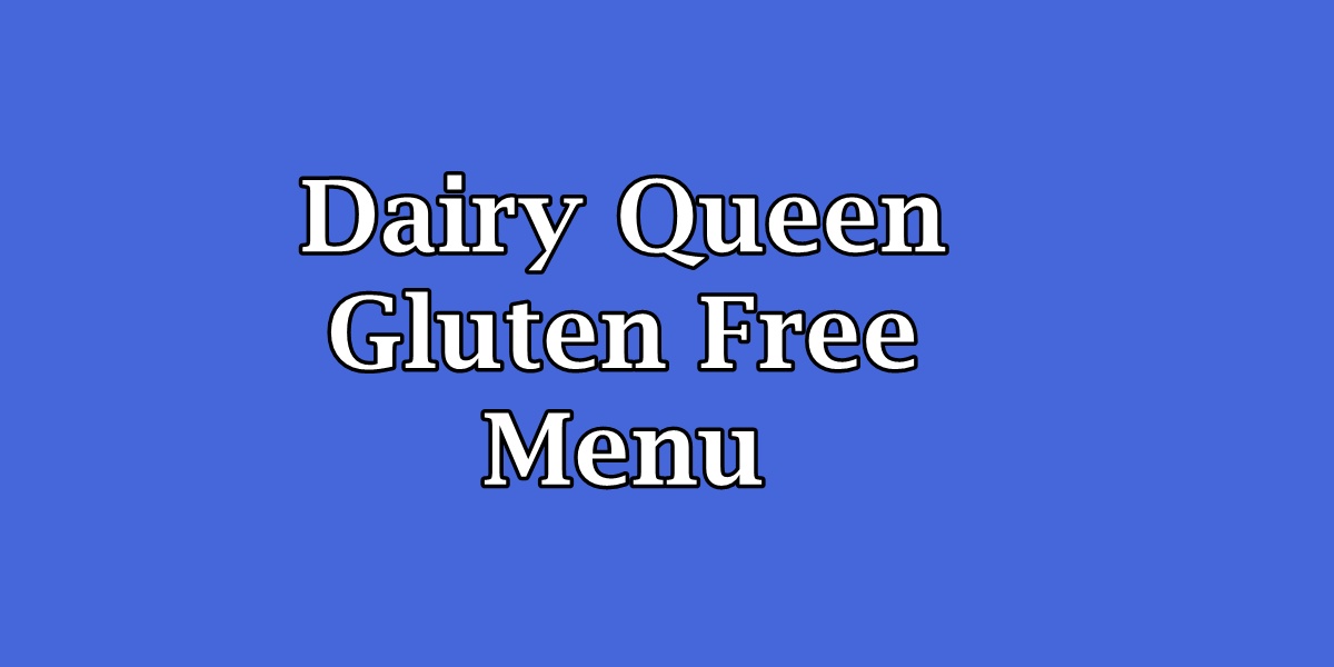 Dairy Queen Gluten Free Menu